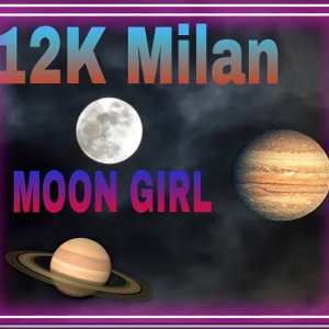 12k milan x moon girl 