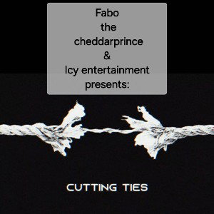 Fabo the cheddarprince --- Cutting Ties