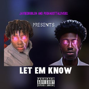 LET EM KNOW