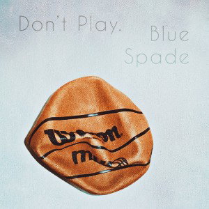 Dont Play.