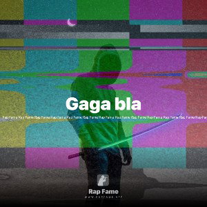 Gaga bla