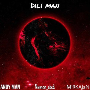Numon_aked, MiRKAJaN, Andy Man - Dili Man (New Single!)