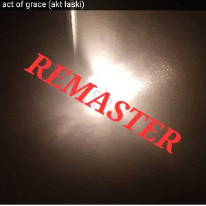 ACT OF GRACE REMASTER 
