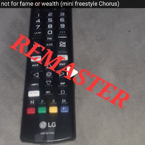 NOT FOR FAME OR WEALTH REMASTER 