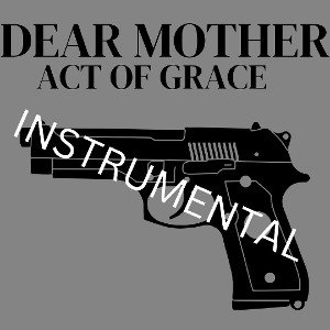 DJ LEPEK- DEAR MOTHER (act of grace) INSTRUMENTAL 