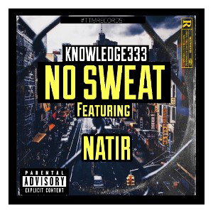 Knowledge333- No Sweat (Ft)Natir 