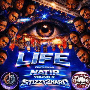 Natir- Life Ft. Young R & Stizzy2Hard