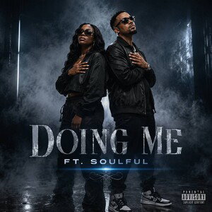 Doing ME Ft. Soulful 