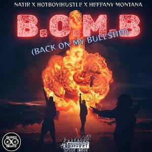 NATIR - B.O.M.B Ft. HOTBOYIHUSTLE x HEFFANY MONTANA