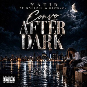 Natir - Convo After Dark Ft. Soulful x Drewken