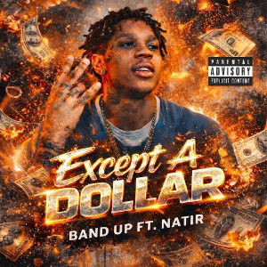 BandUp - Except A Dollar Ft. Natir