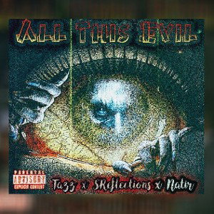 TAZZ - All This Evil (Ft) Soulful Reflections & Natir