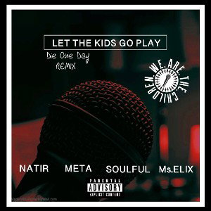 MetaHuman-Let The Kidz Go Play (Ft) Natir & Soulful Reflections & Ms.Lix