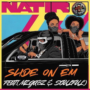 Natir- Slide On Em Ft. Mzgabz & Soulful