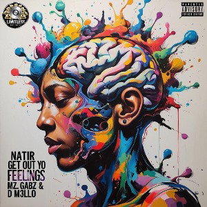 Natir -Get Out Yo Feelings Ft. Mzgabz x D M3llo