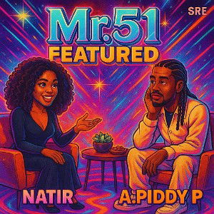 Natir- Mr. 51 Featured Ft. A Piddy P