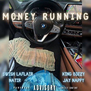 swish laflair - money running 💰 (Ft) Natir x King D3ezy x Jay Nappy
