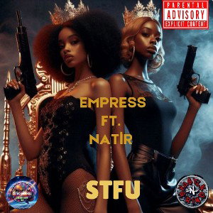 Empress Chosen Heals - STFU (Ft) Natir