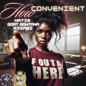Natir - How Convenient (Ft) Goat Montana x Mzgabz 