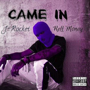 JRocket - Came In feat. Rell Money