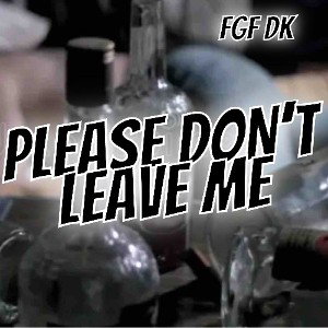 Please Don’t Leave Me