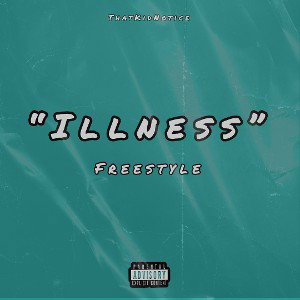 Illness Freestyle 