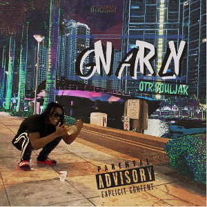 OTR.SouljaK - Gnarly
