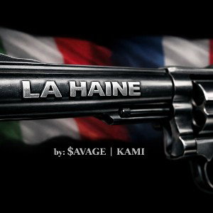 LA HAINE X $AVAGE