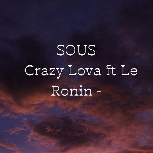 [SOuS …] Crazy Lova Ft Le Ronin 