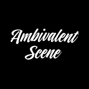 Ambivalent Scene - When I Started This (Explicit Content)