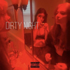 DIRTY NIGHT </3 (feat. myshynechoppa)