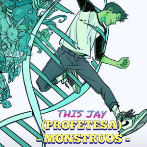This jay – monstruos – ft ( profetesa )