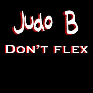 don’t flex 