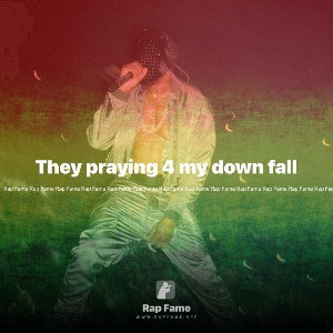 They praying 4 my down fall