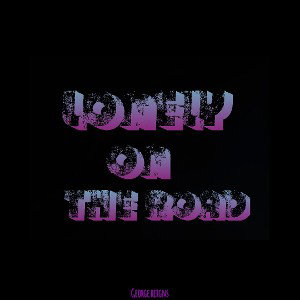 George Reigns - lonely on the road 