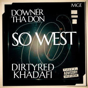 SO WEST ft.DIRTYRED KHADAFI