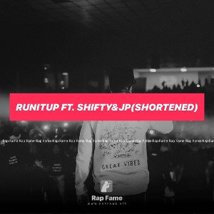RunItUp Ft. Shifty&JP(Shortened) 