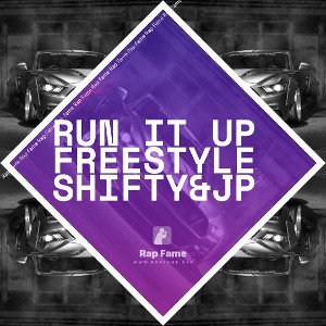 Run IT Up Freestyle Shifty & JP