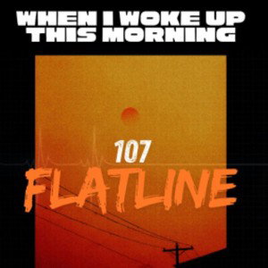 WHEN I WOKE UP THIS MORNING
