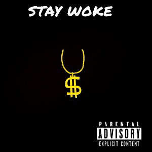 STAY WOKE