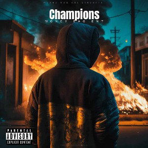 CHAMPIONS - MoneyBagEnt
