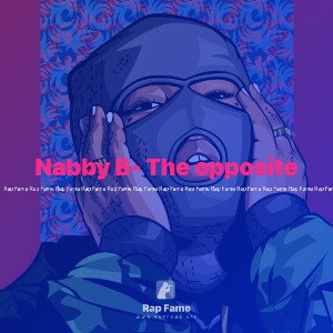Nabby B- The opposite 