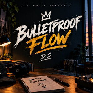 Bulletproof Flow--official music audio@D.S
