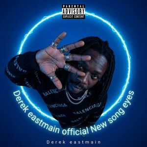 Derek eastmain official New song eyes
