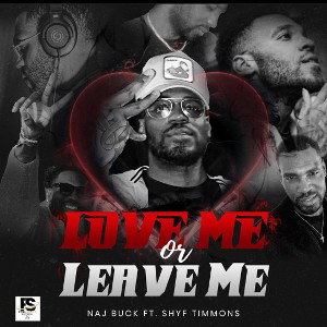 Love Me Or Leave Me Ft. Shyf Timmons