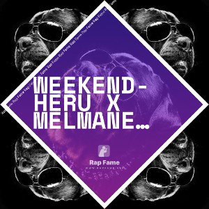 Weekend- Heru x Melmane x Sam Freeze