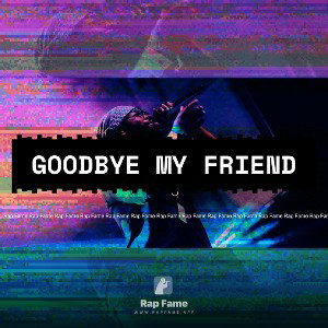 Goodbye My Friend