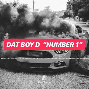 Dat Boy D  “Number 1”