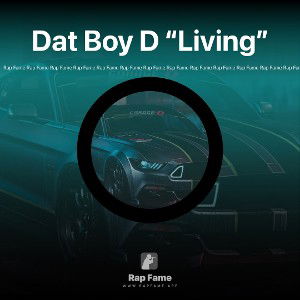 Dat Boy D “Living”
