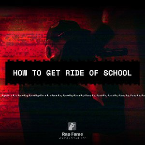 how to get ride of school 